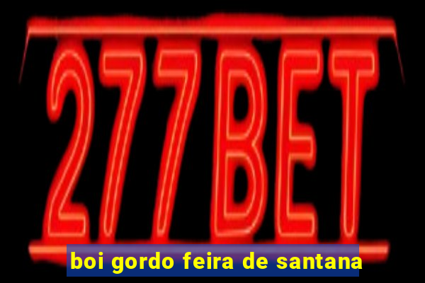 boi gordo feira de santana