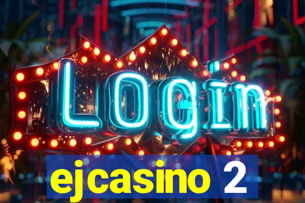 ejcasino 2