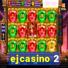 ejcasino 2