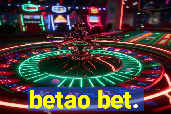 betao bet.