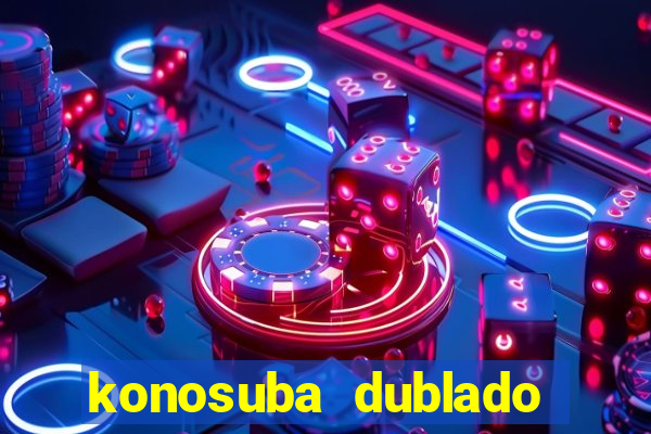 konosuba dublado animes online games