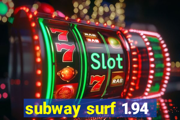 subway surf 1.94