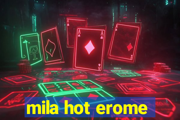 mila hot erome