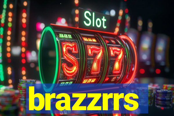 brazzrrs