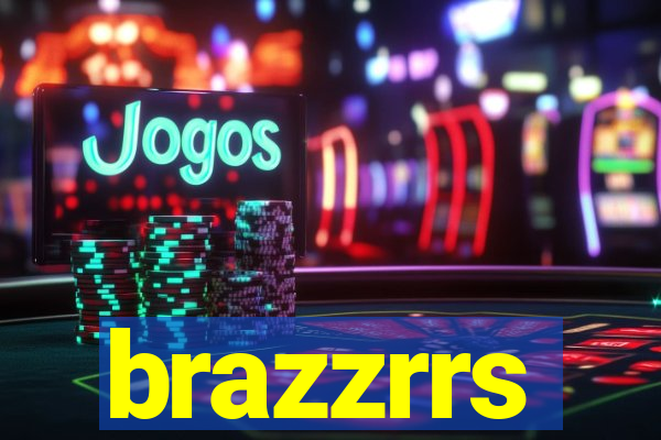 brazzrrs