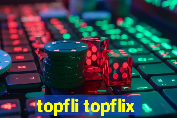 topfli topflix