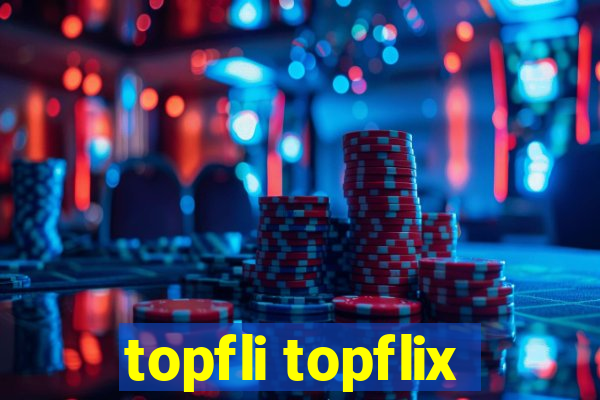 topfli topflix