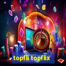 topfli topflix