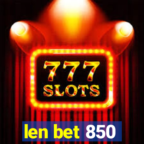 len bet 850