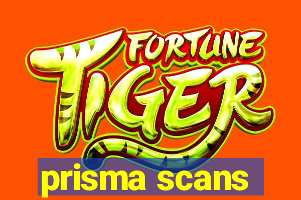 prisma scans