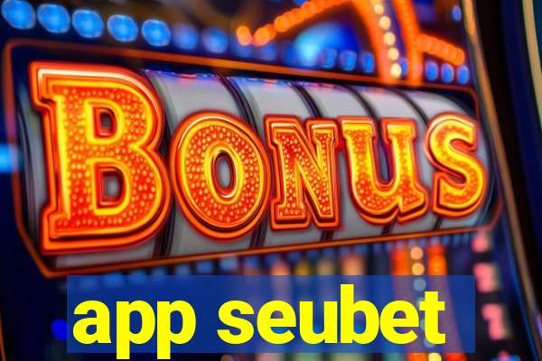 app seubet