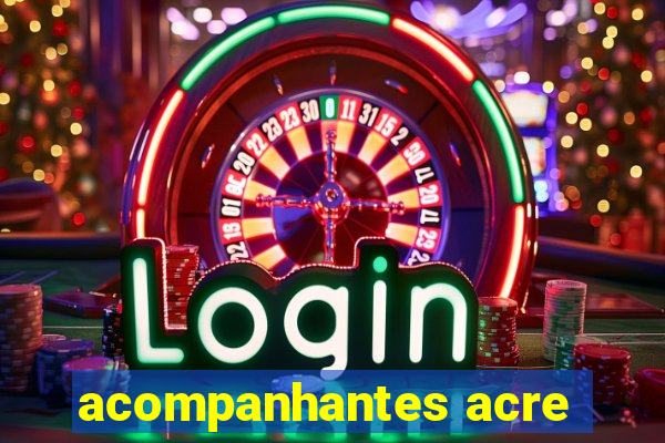 acompanhantes acre