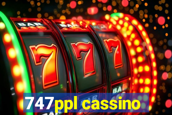 747ppl cassino