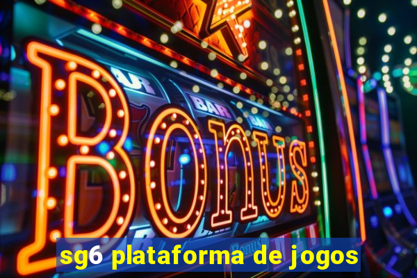 sg6 plataforma de jogos
