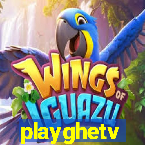 playghetv