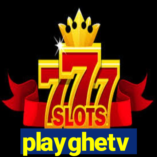 playghetv