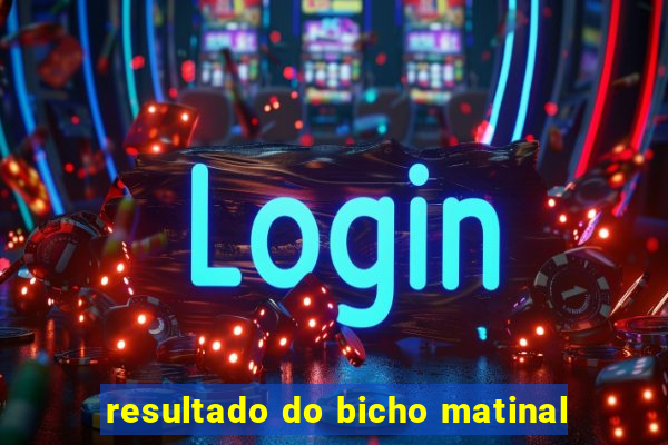 resultado do bicho matinal