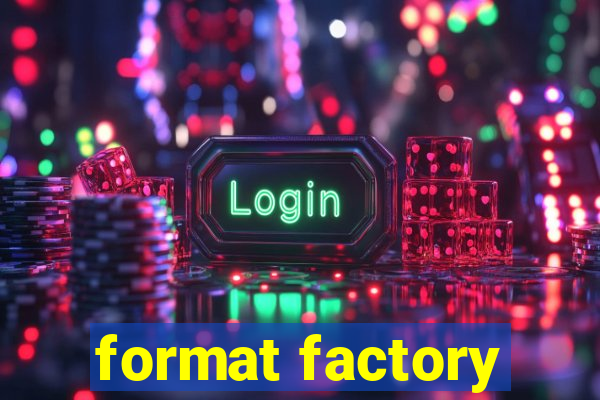 format factory