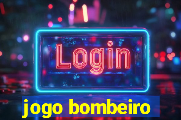jogo bombeiro