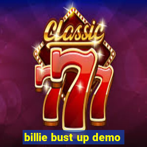 billie bust up demo