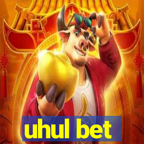 uhul bet