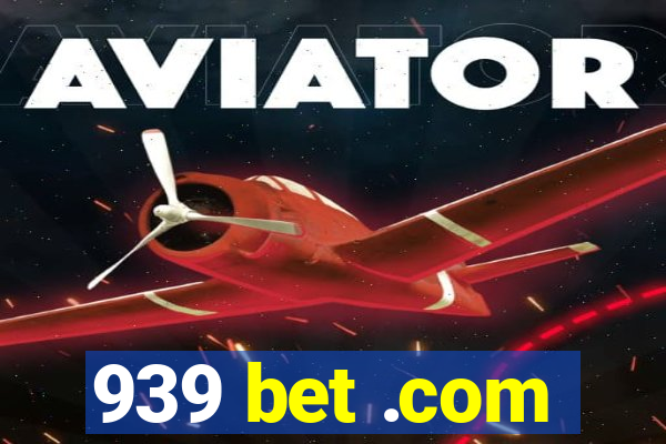 939 bet .com