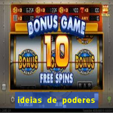 ideias de poderes para personagens