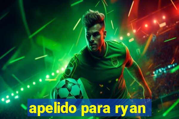 apelido para ryan
