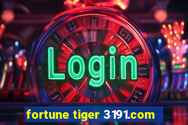 fortune tiger 3191.com