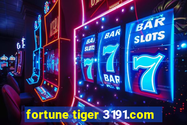 fortune tiger 3191.com