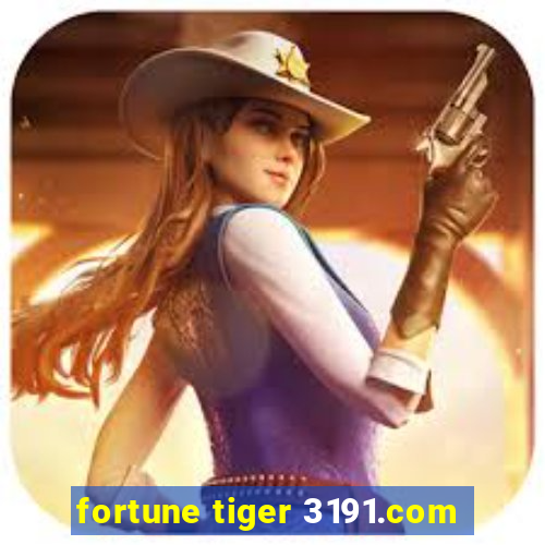 fortune tiger 3191.com