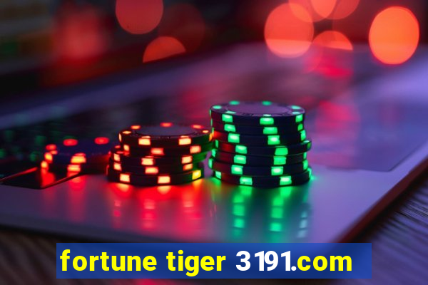 fortune tiger 3191.com