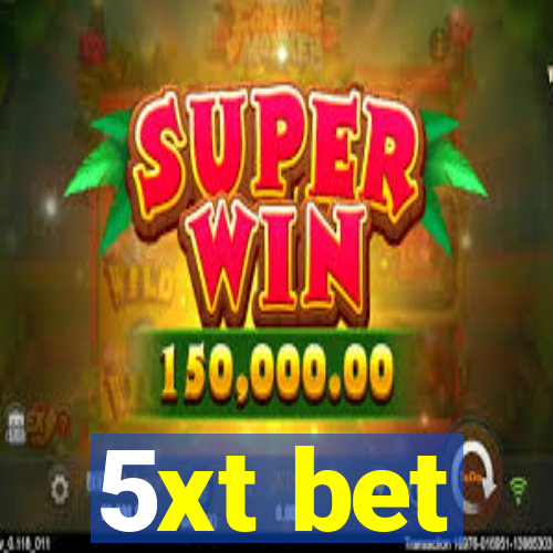 5xt bet