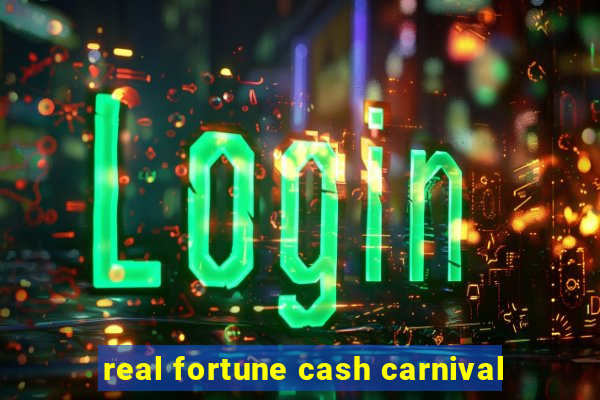 real fortune cash carnival