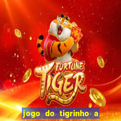 jogo do tigrinho a partir de r$ 1