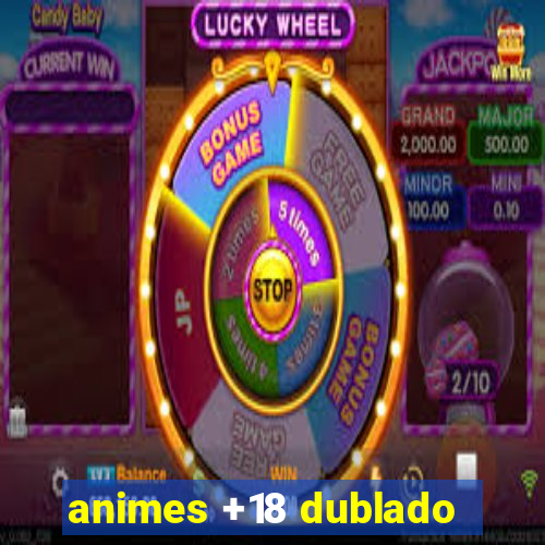 animes +18 dublado