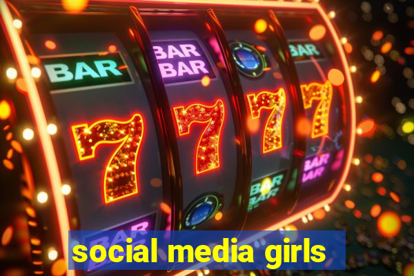 social media girls