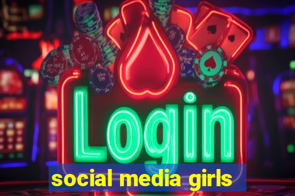 social media girls