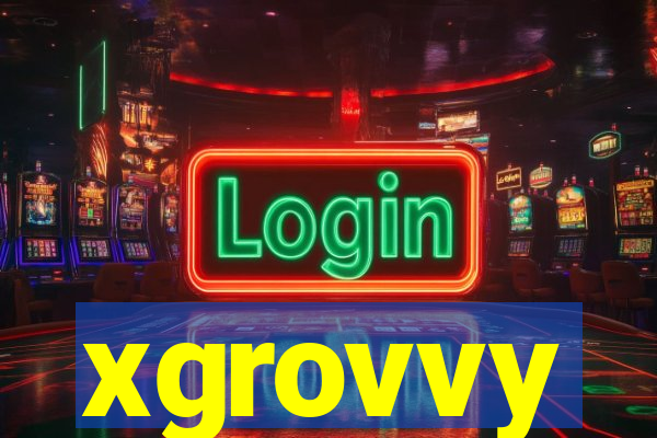 xgrovvy