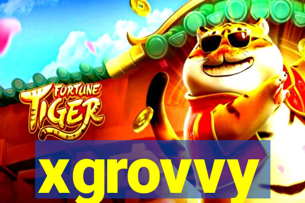 xgrovvy
