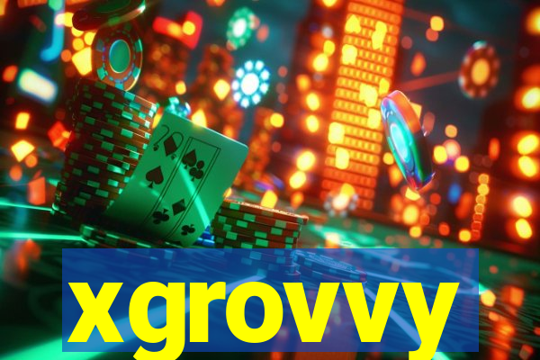 xgrovvy
