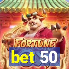 bet 50
