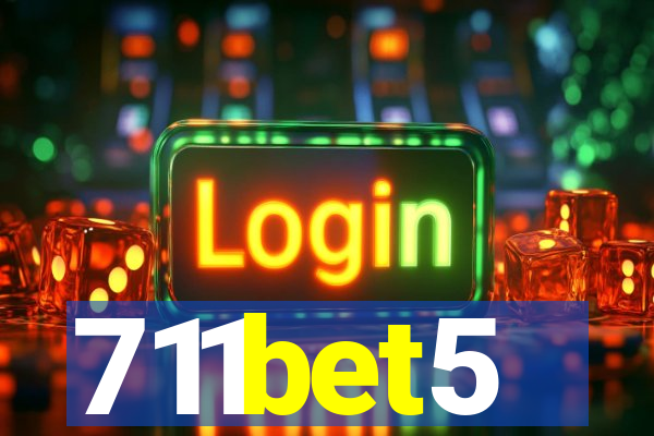 711bet5