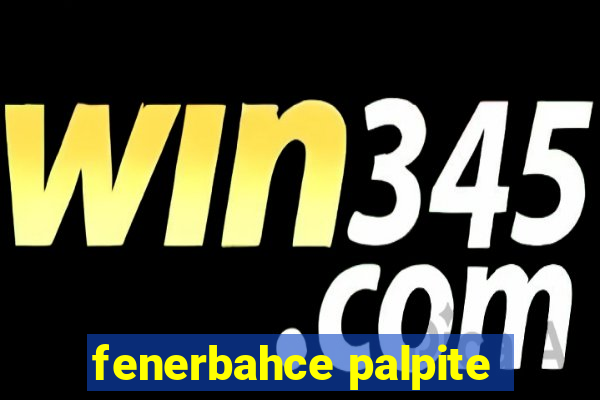 fenerbahce palpite