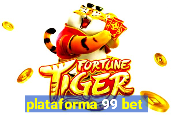 plataforma 99 bet