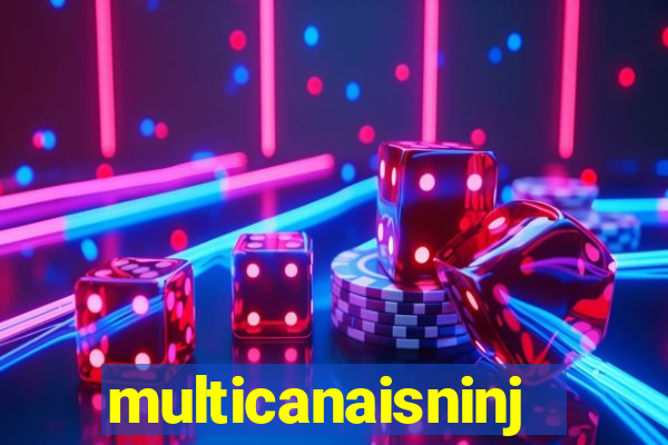 multicanaisninja