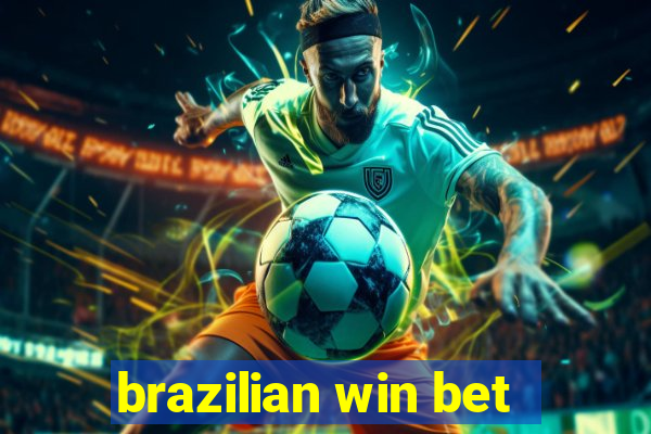 brazilian win bet