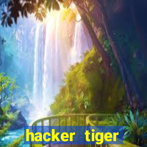 hacker tiger fortune gratis