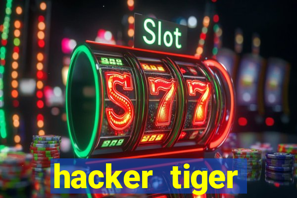 hacker tiger fortune gratis