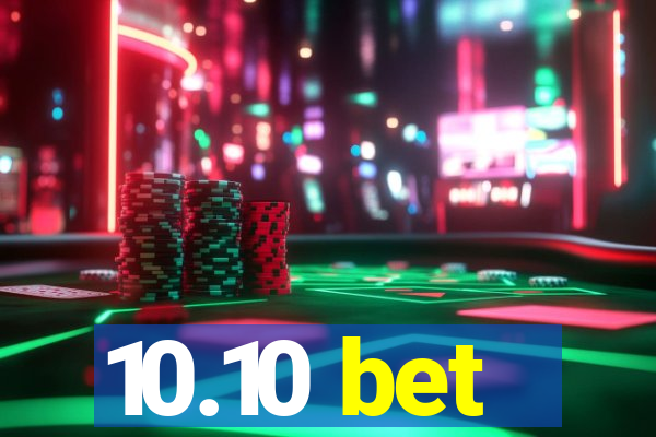 10.10 bet